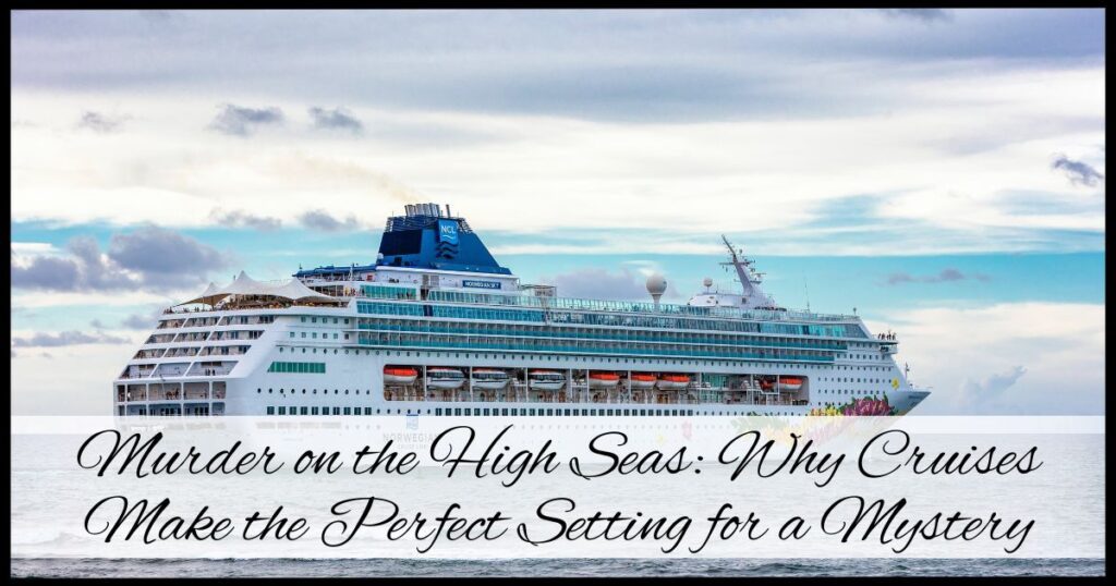 Cruise ship mystery at sea, perfect setting for a mystery novel.