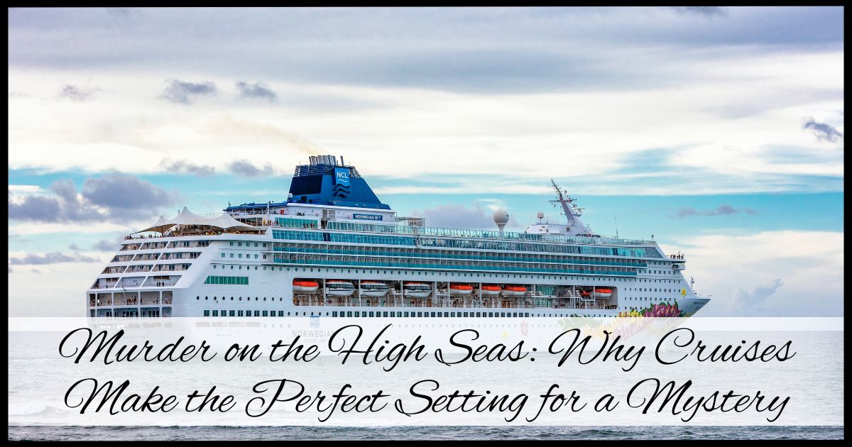 Cruise ship mystery at sea, perfect setting for a mystery novel.
