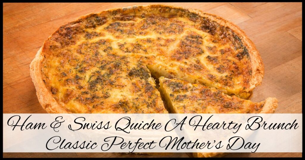 Freshly baked Ham and Swiss quiche in a flaky homemade crust, perfect for Mother's Day brunch